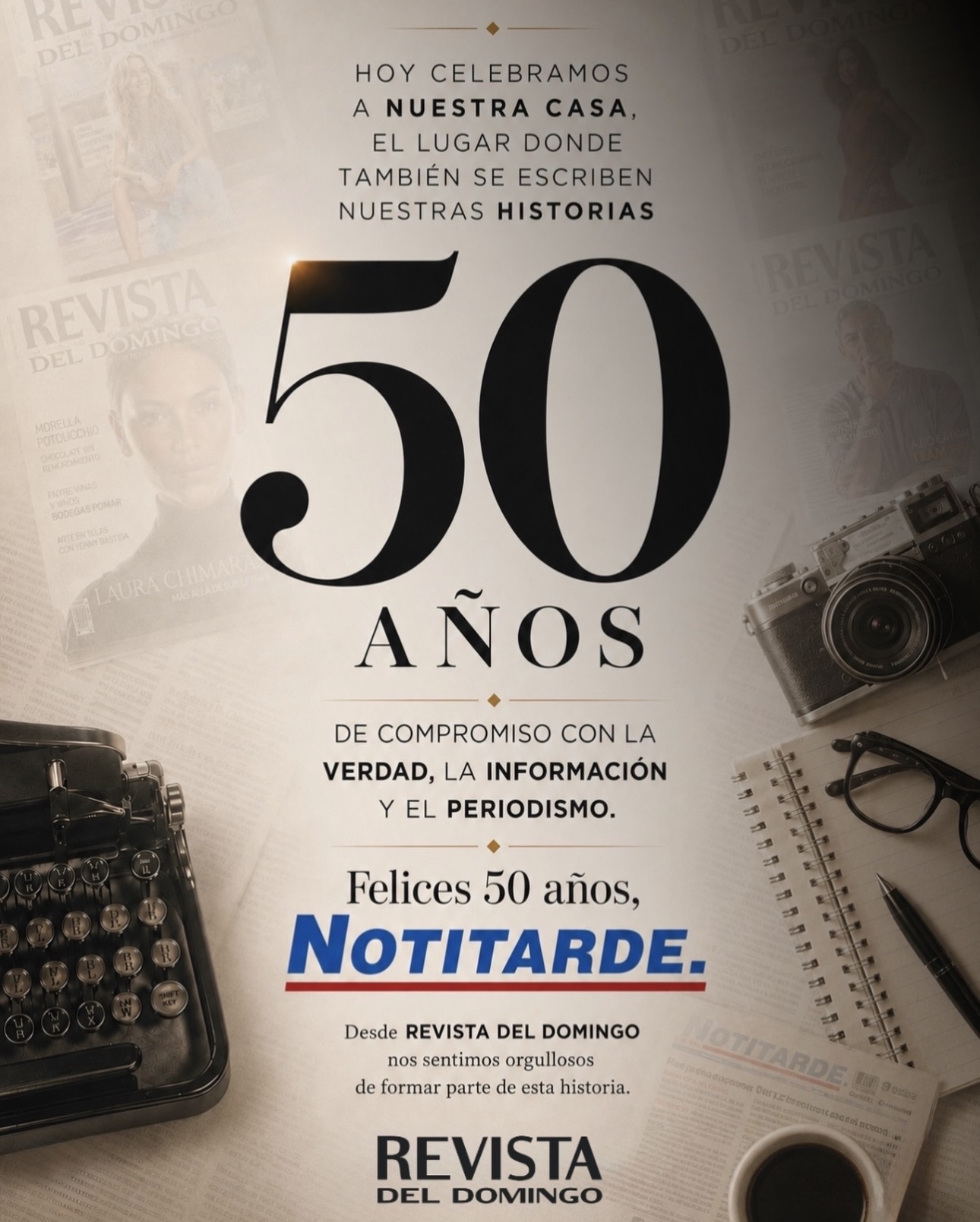 Notitarde celebra 50 años: una historia de la que Revista del Domingo se enorgullece de formar parte
